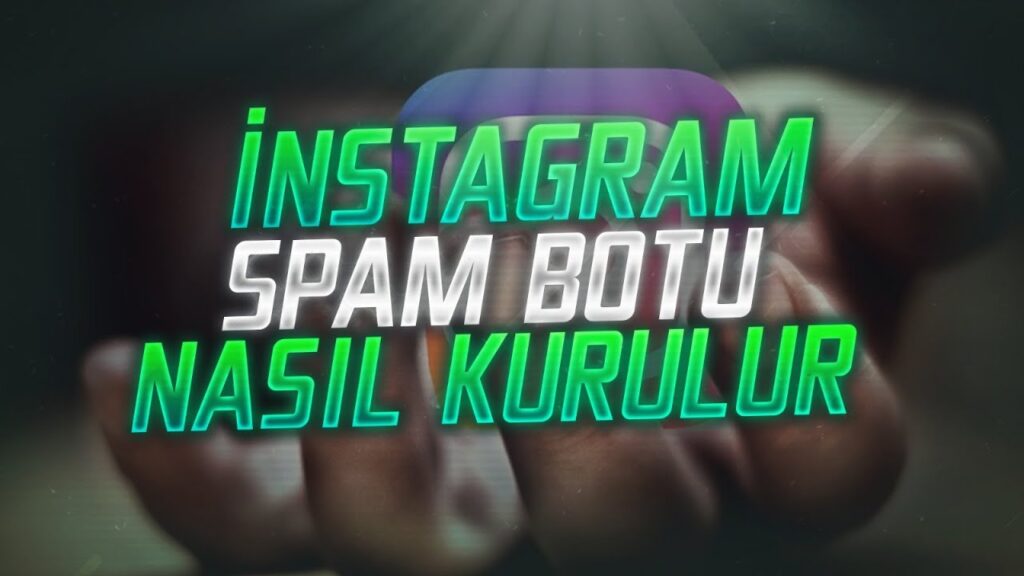 Instagram Spam Botu ile Hesap Kapatma - İndir