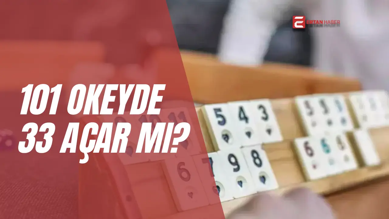 101 Okey’de 33 puan ile açılmak mümkün değildir, çünkü açılmak