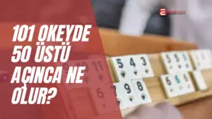101 Okey’de 50 üstü açtığında, yani elindeki taşların toplam değeri