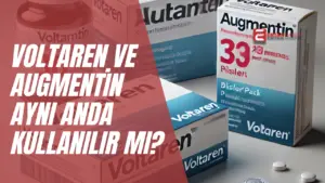 Voltaren ve Augmentin birlikte içilir mi? Bu iki ilaç karaciğere