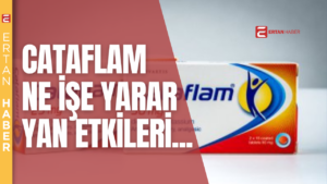 Cataflam nedir, ne işe yarar, yan etkileri nelerdir? iltihap önleyici