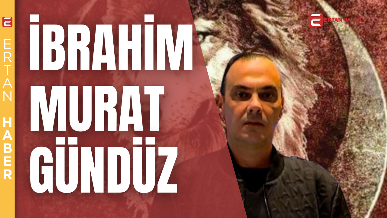 İbrahim Murat Gündüz, sadece sözleriyle değil, tavırları ve eylemleriyle de