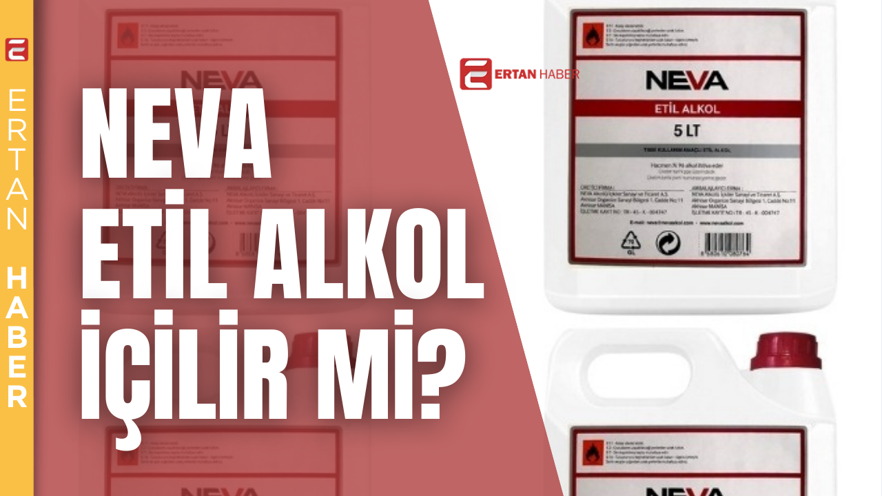 Neva marka etil alkol içilmez! Ürünün içeriğinde metil alkol bulunuyorsa