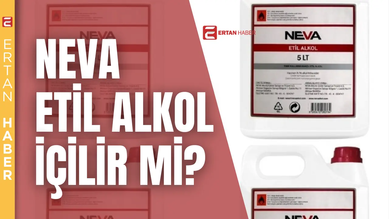Neva marka etil alkol içilmez! Ürünün içeriğinde metil alkol bulunuyorsa