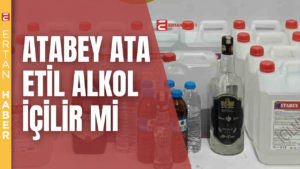 Atabey Ata etil alkol, içerdiği denatonyum benzoat ve diğer kimyasallar