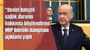 HP Genel Başkanı Devlet Bahçeli'nin sağlık durumuna ilişkin yeni açıklamalar