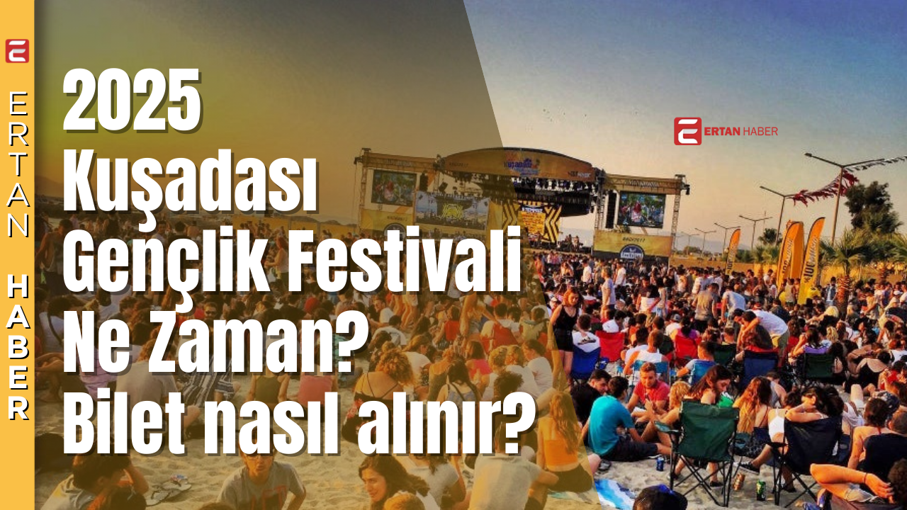 Kuşadası Gençlik Festivali: 17 Temmuz 2025 tarihinde başlayıp, 20 Temmuz