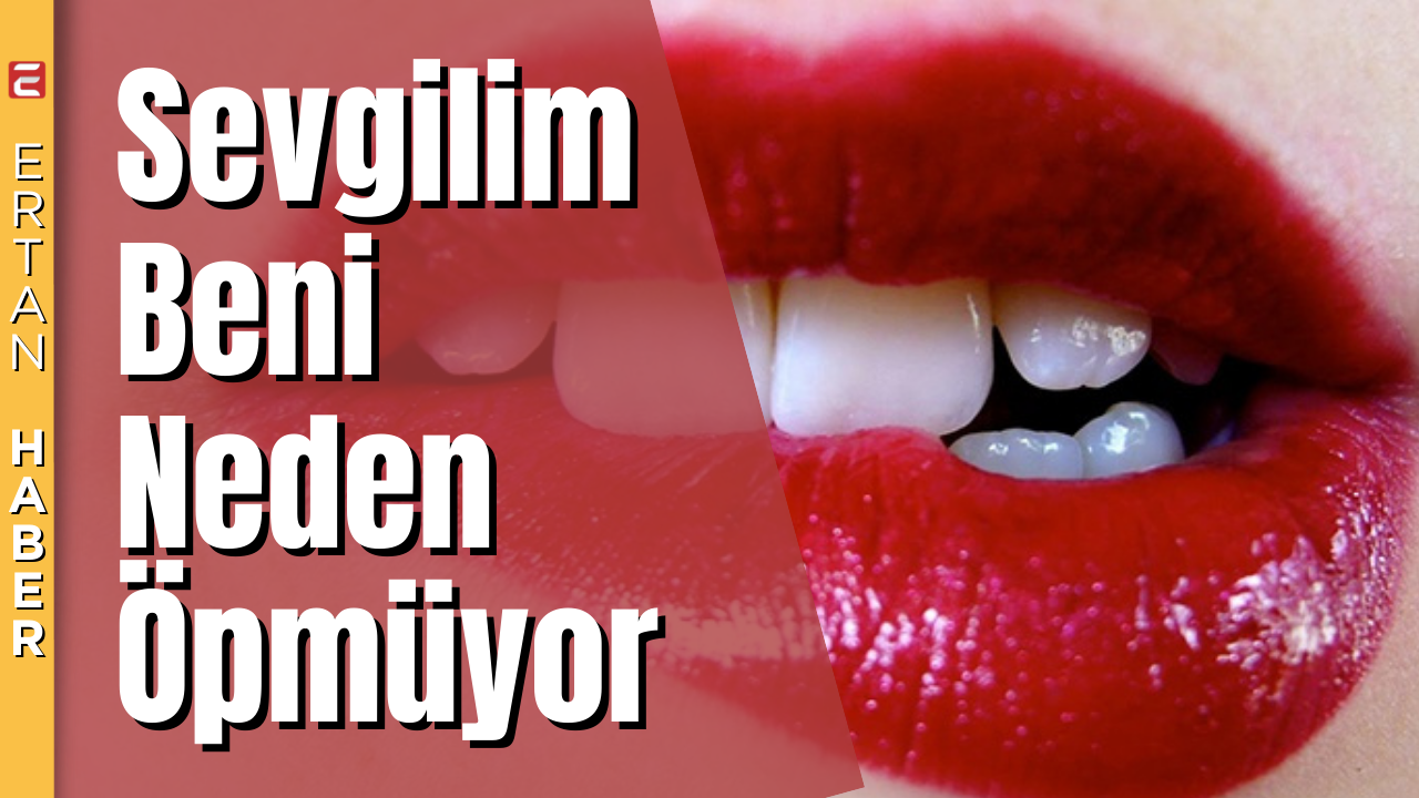 Sevgilinizin sizi öpmemesi, ilişkide belirli sorunların işareti olmakta. Bu durumun