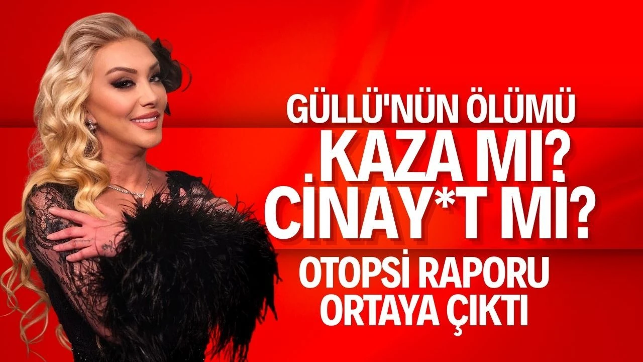 Yalova/Çınarcık’ta evinin üst katındaki pencereden düşerek hayatını kaybeden sanatçı Güllü