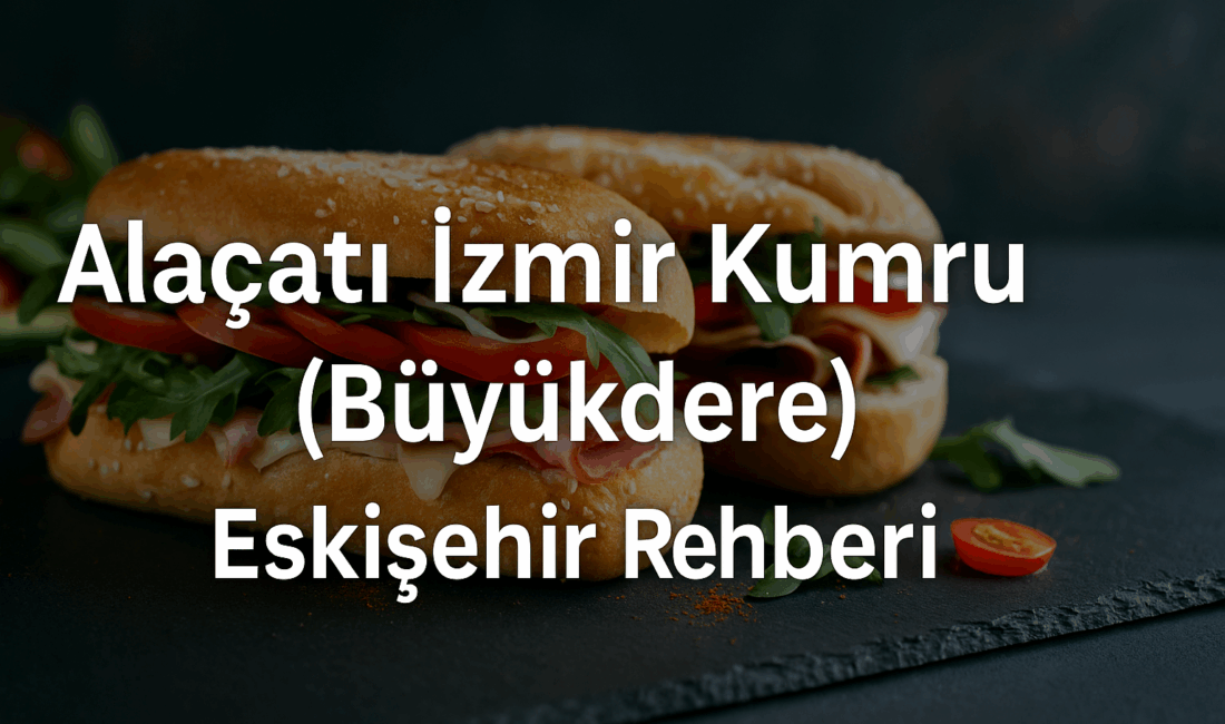 Alaçatı İzmir Kumru (Büyükdere), Eskişehir’in gece hayatına sessizce lezzet katan