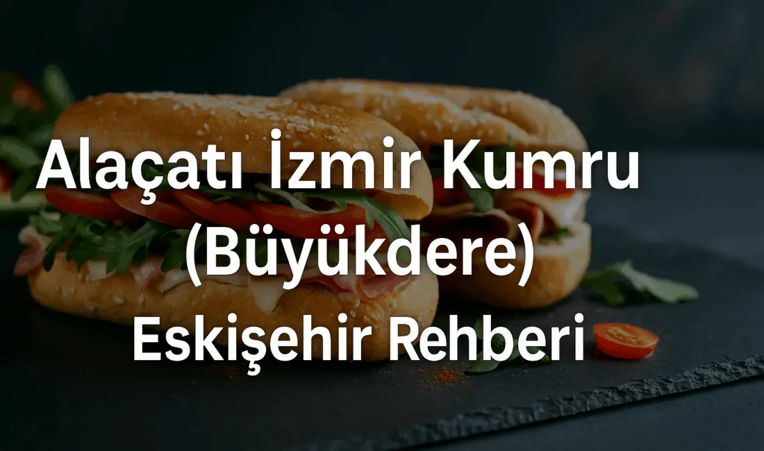 Alaçatı İzmir Kumru (Büyükdere), Eskişehir’in gece hayatına sessizce lezzet katan
