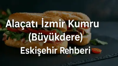 Alaçatı İzmir Kumru (Büyükdere), Eskişehir’in gece hayatına sessizce lezzet katan