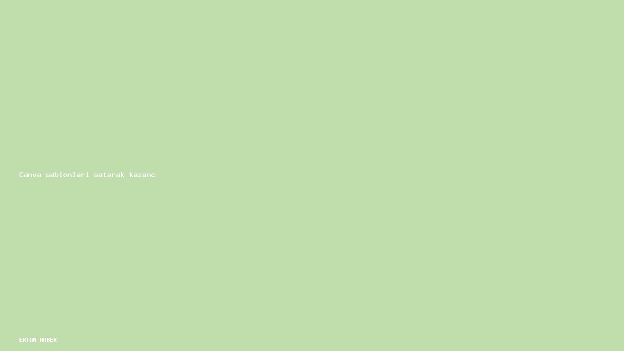 Konu: Canva şablonları satarak kazanç. Adım adım uygulanabilir plan, risk