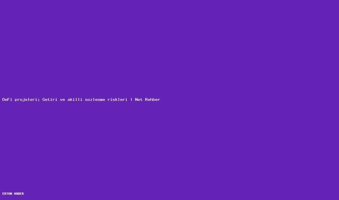 Konu: DeFi projeleri: Getiri ve akıllı sözleşme riskleri | Net