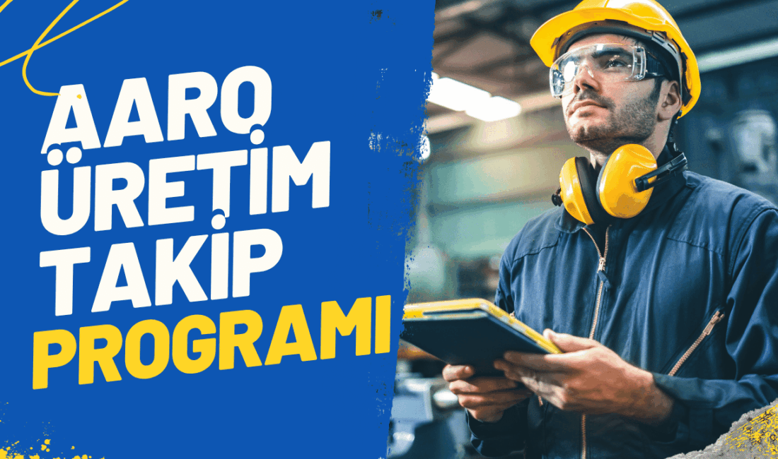 Üretim takip programı arayışındaki her işletme için artık nihai çözüm var: