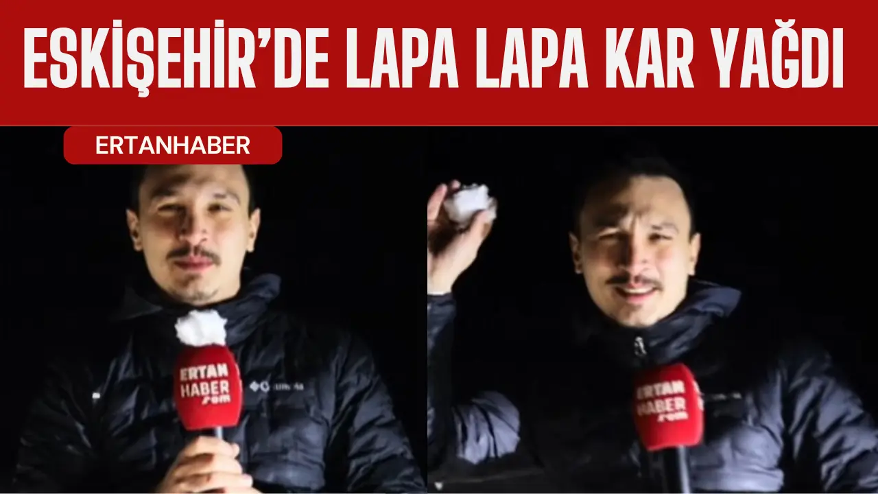 Eskişehir’de 1 Aralık gecesi lapa lapa kar yağdı. Tunahan Ertan