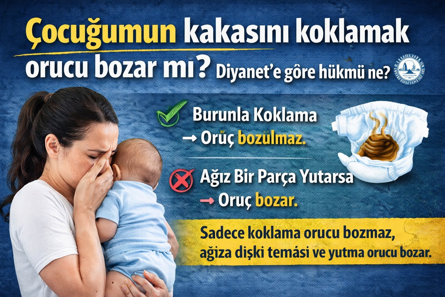 Çocuğunun kakasını koklamak orucu bozmaz; ağızla dışkı teması ve yutma