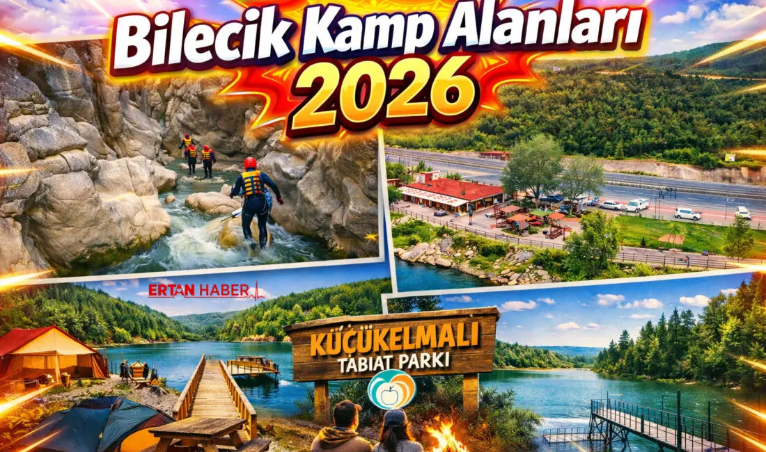 Bilecik’te kamp yapılacak en güzel alanlar belli oldu. Doğayla baş