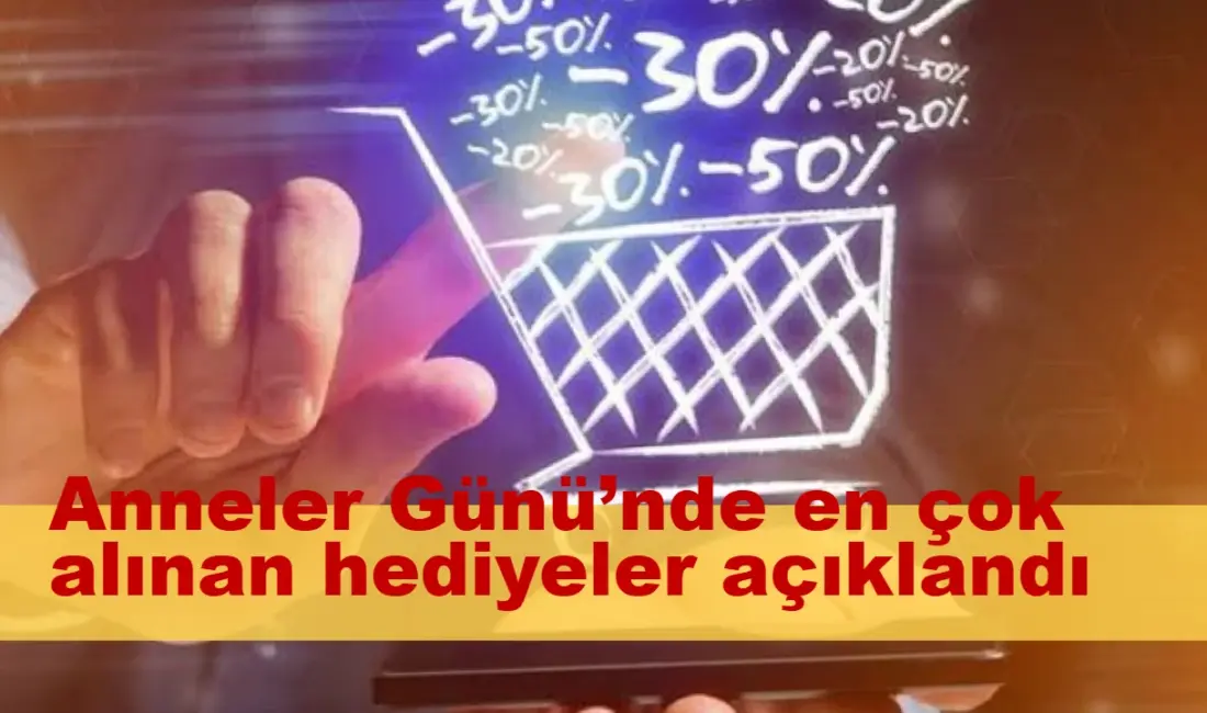 Anneler Günü’nde tercih edilen hediyeler açıklandı Hepsiburada'nın açıkladığı Anneler verilerine