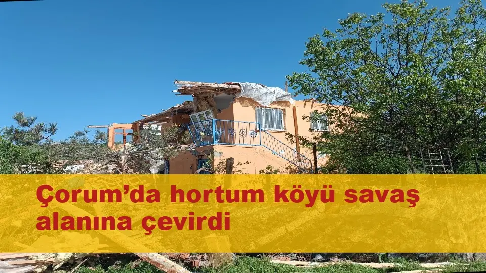 Çorum’un Sungurlu ilçesinde meydana gelen hortum sebebiyle köydeki çok sayıda