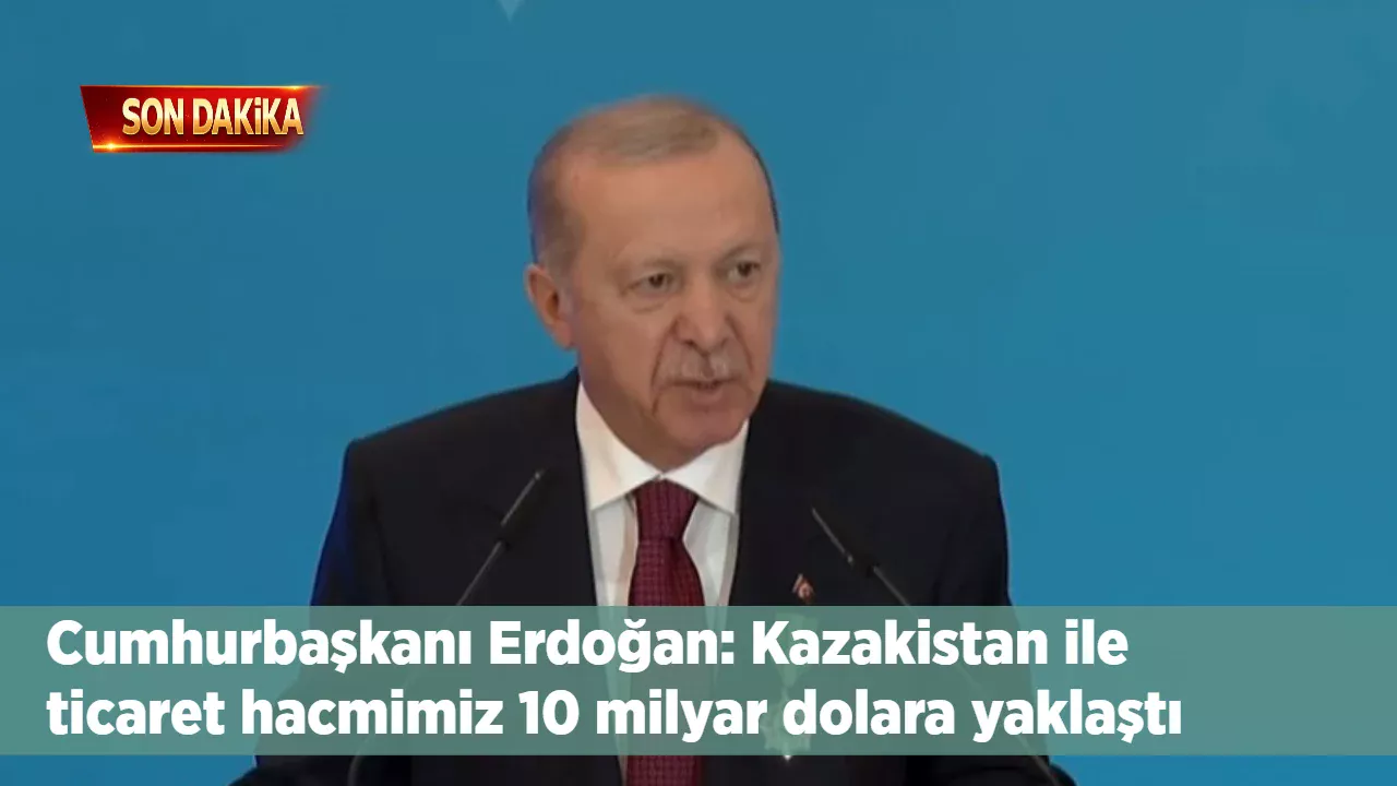 Türkiye-Kazakistan İş Forumu'nda açıklamalarda bulunan Cumhurbaşkanı Recep Tayyip Erdoğan, "Karşılıklı