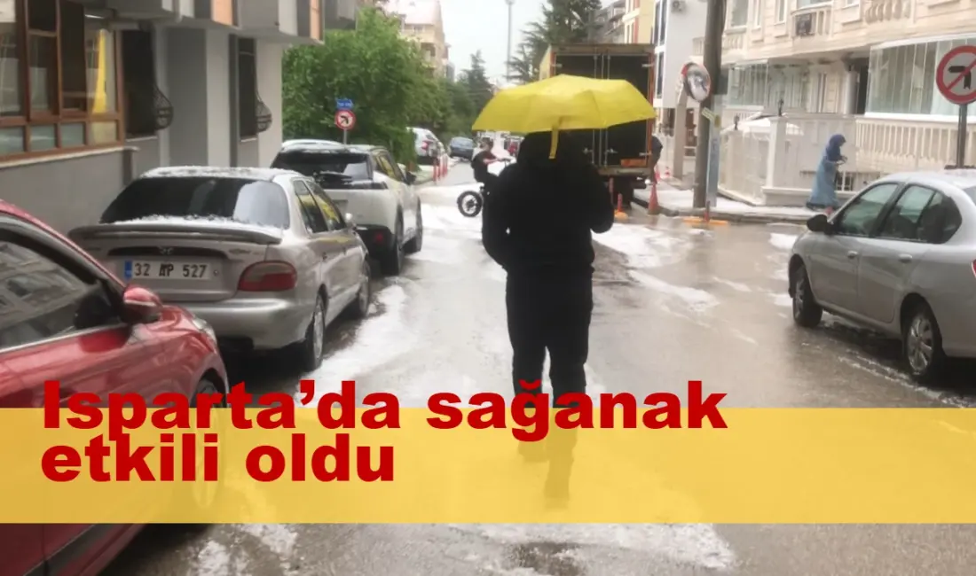Isparta’da yoğun yağmur etkili Isparta’da merkez birçok ilçede etkili yoğun