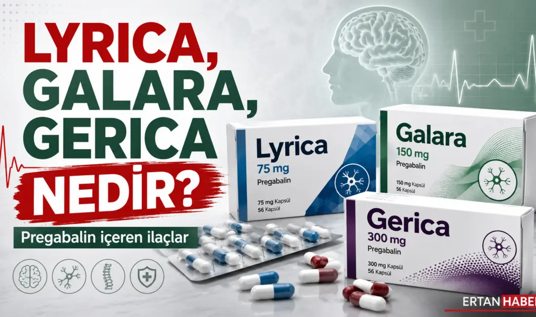 Lyrica, Galara ve Gerica aynı etken maddeyi taşıyan pregabalin grubu