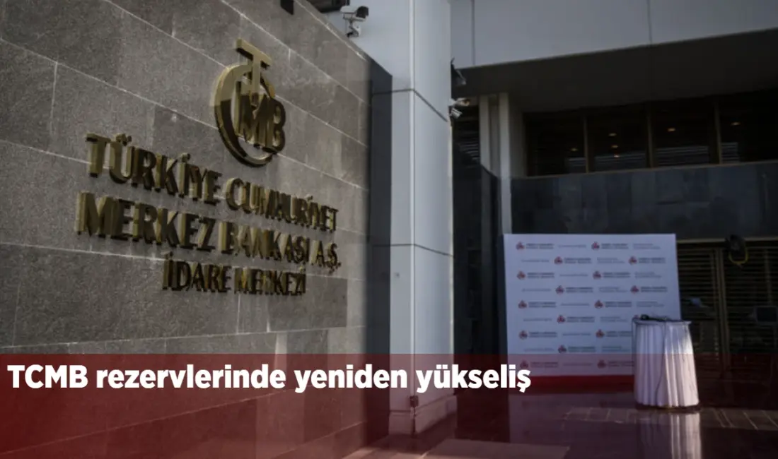 Türkiye Cumhuriyet Merkez Bankası'nın rezerv göstergeleri 8 Mayıs haftasında yükseliş