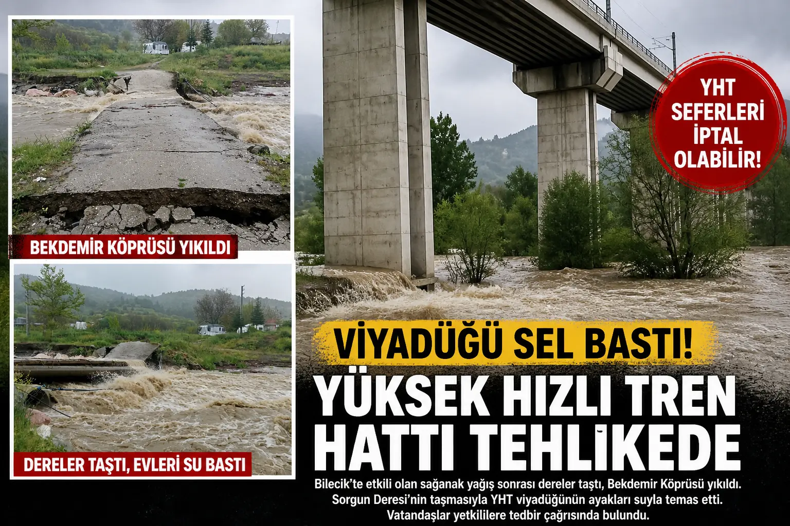Bilecik’te sel köprüleri yıktı, YHT viyadüğü risk altında, seferler durabilir.