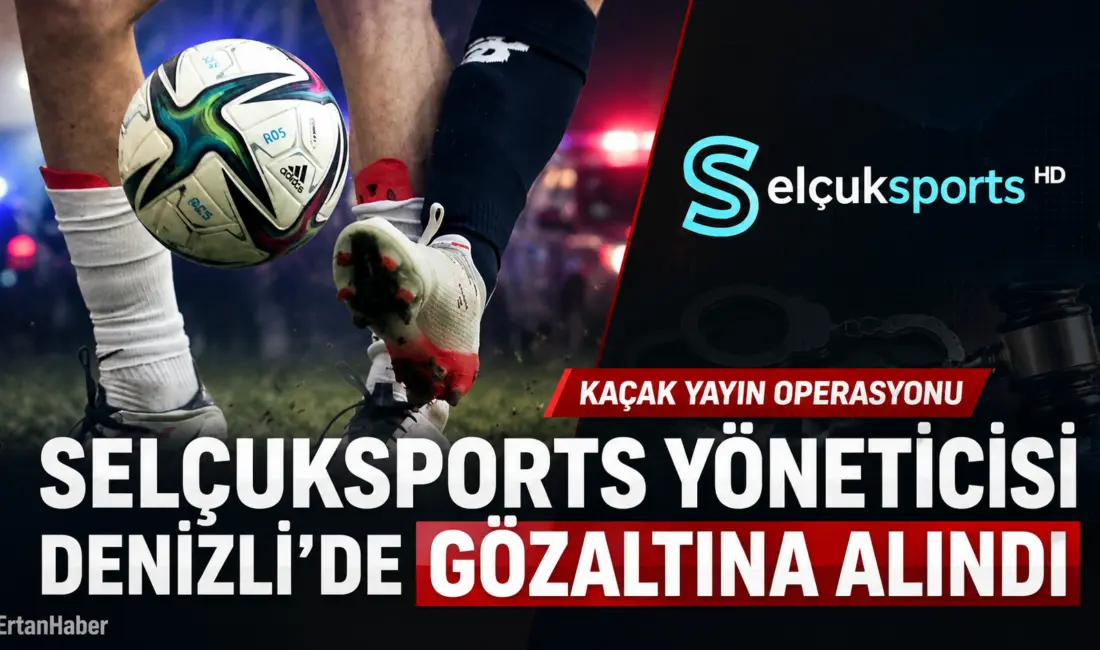 Selçuksports adıyla bilinen yasa dışı maç yayını sitesinin kurucusu ve