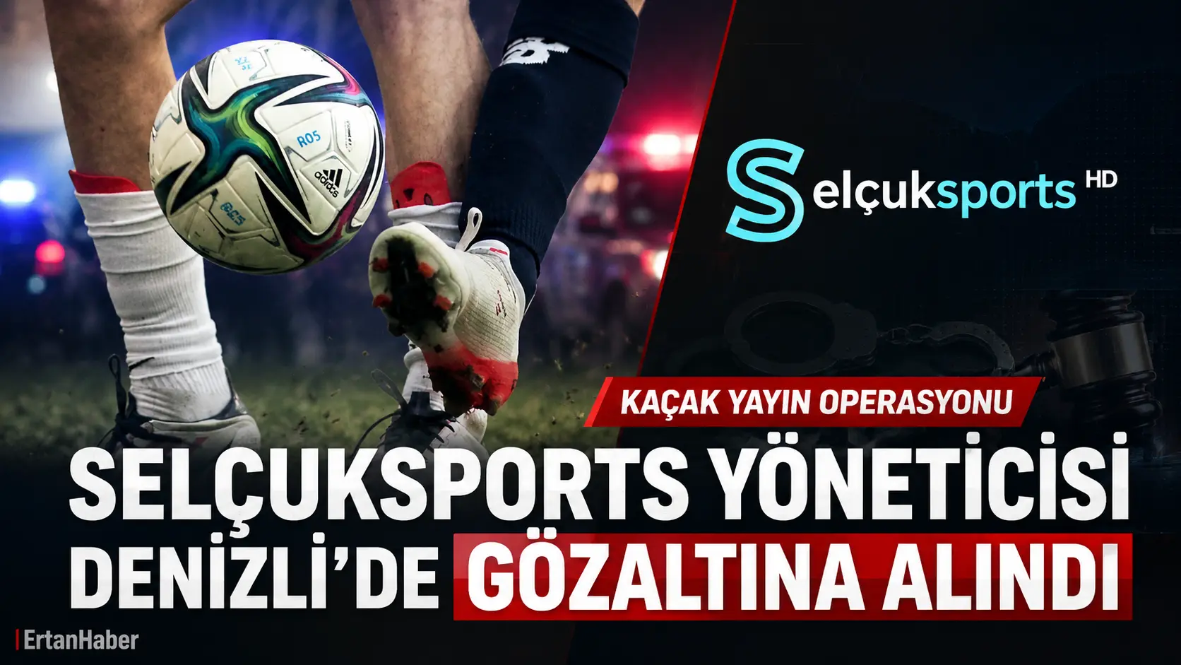 Selçuksports adıyla bilinen yasa dışı maç yayını sitesinin kurucusu ve