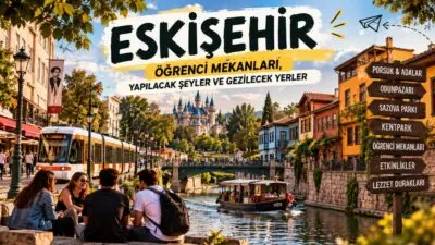 Eskişehir’de öğrenciler nerede takılır, hangi mekanlara gider ve hafta sonu